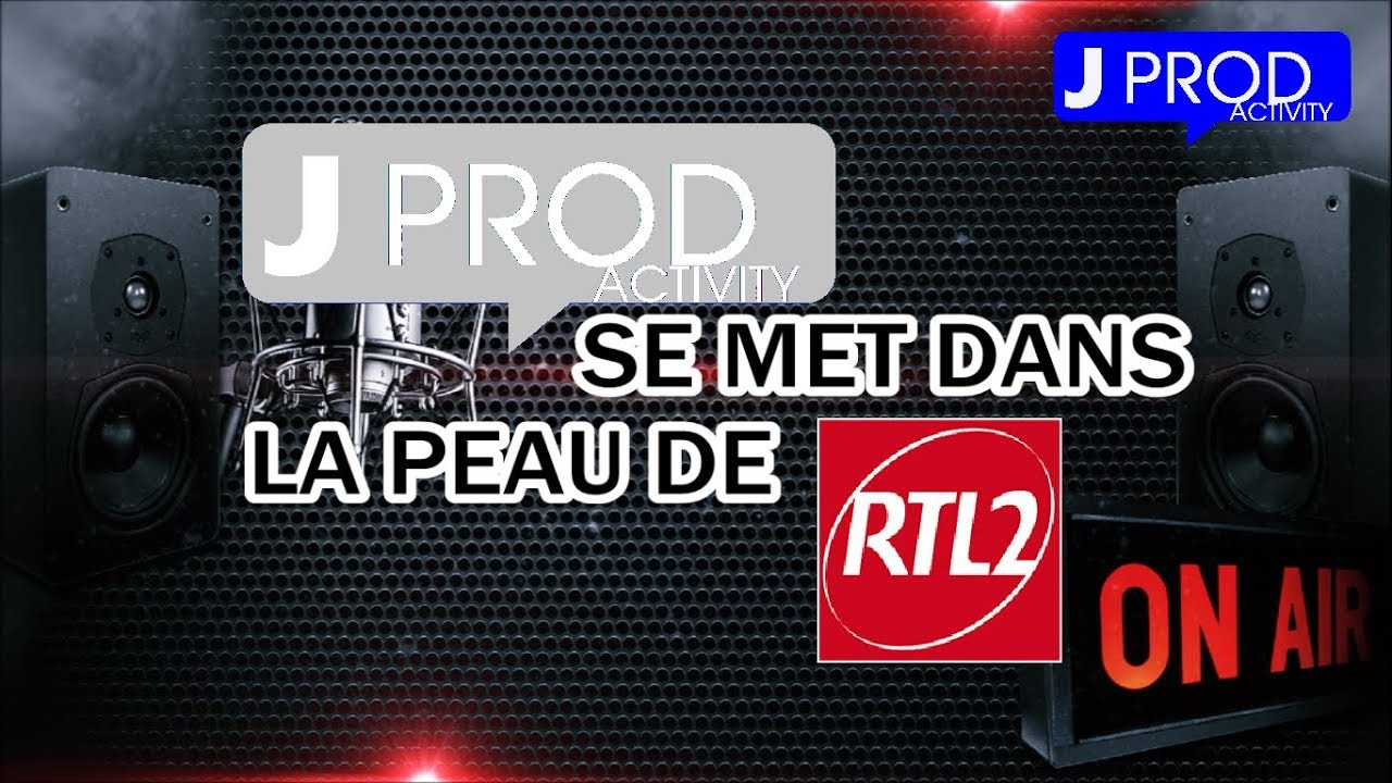 JPROD ACTIVITY SUR MET DANS LA PEAU DE RTL2 - JPROD ACTIVITY
