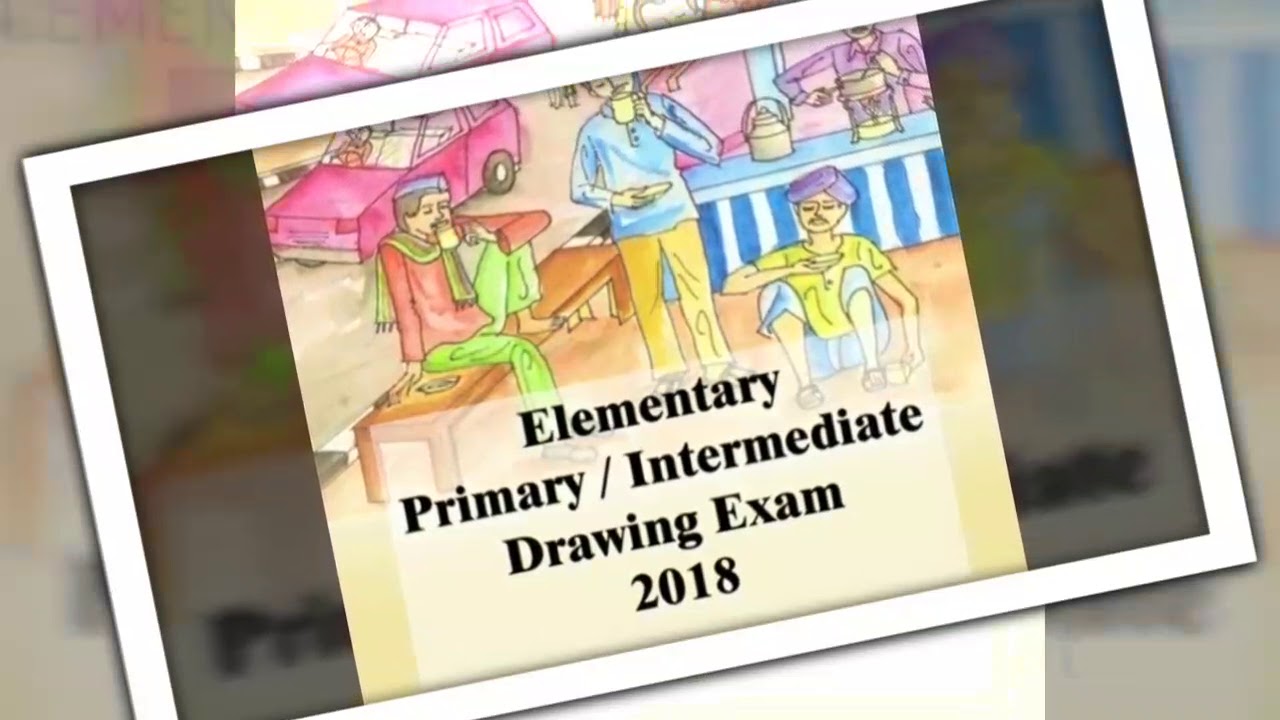 ELEMENTARY & INTERMEDIATE DRAWING EXAM 2020