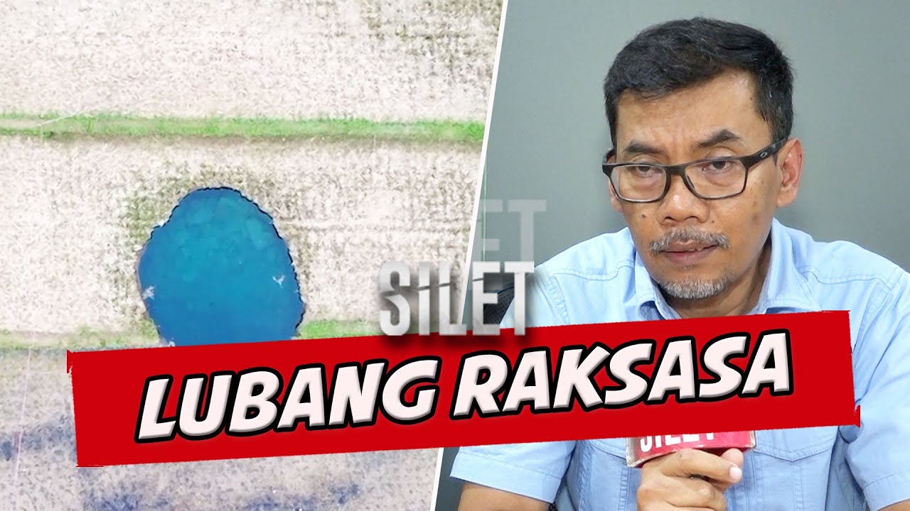 Inilah Fenomena & Misteri Lubang Raksasa Atau Sinkhole | SILET