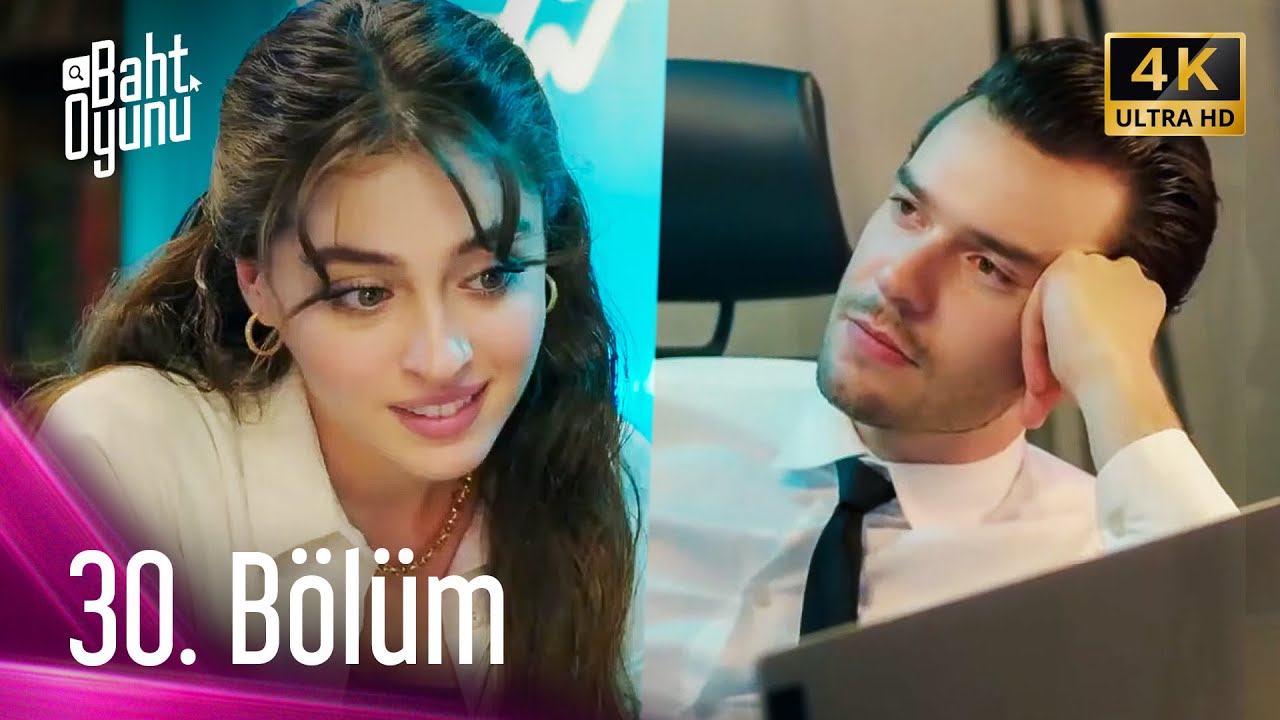 Baht Oyunu 30. Bölüm 4K