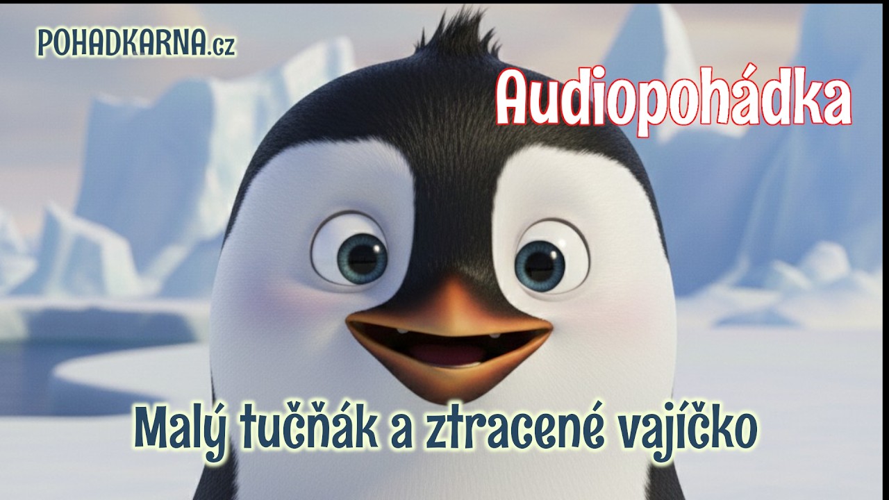 Malý tučňák a ztracené vajíčko - Audio pohádka na dobrou noc | Pohádka pro děti