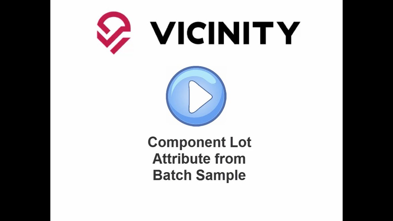 Vicinity Software 4.33 Quality Sample Entry Updates Component Lot Attribute - manufacturing software