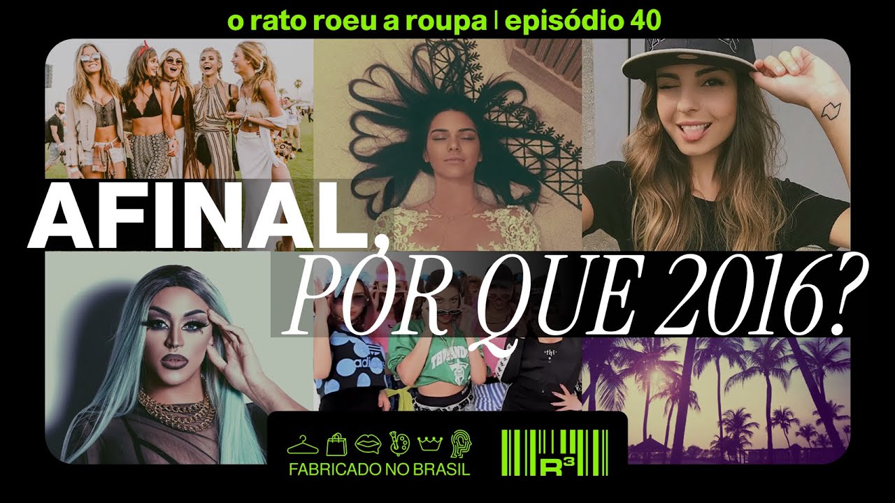 2026 É O NOVO 2016? ANÁLISE, NOSTALGIA E CICLOS DE TENDÊNCIAS - O RATO ROEU A ROUPA | #40