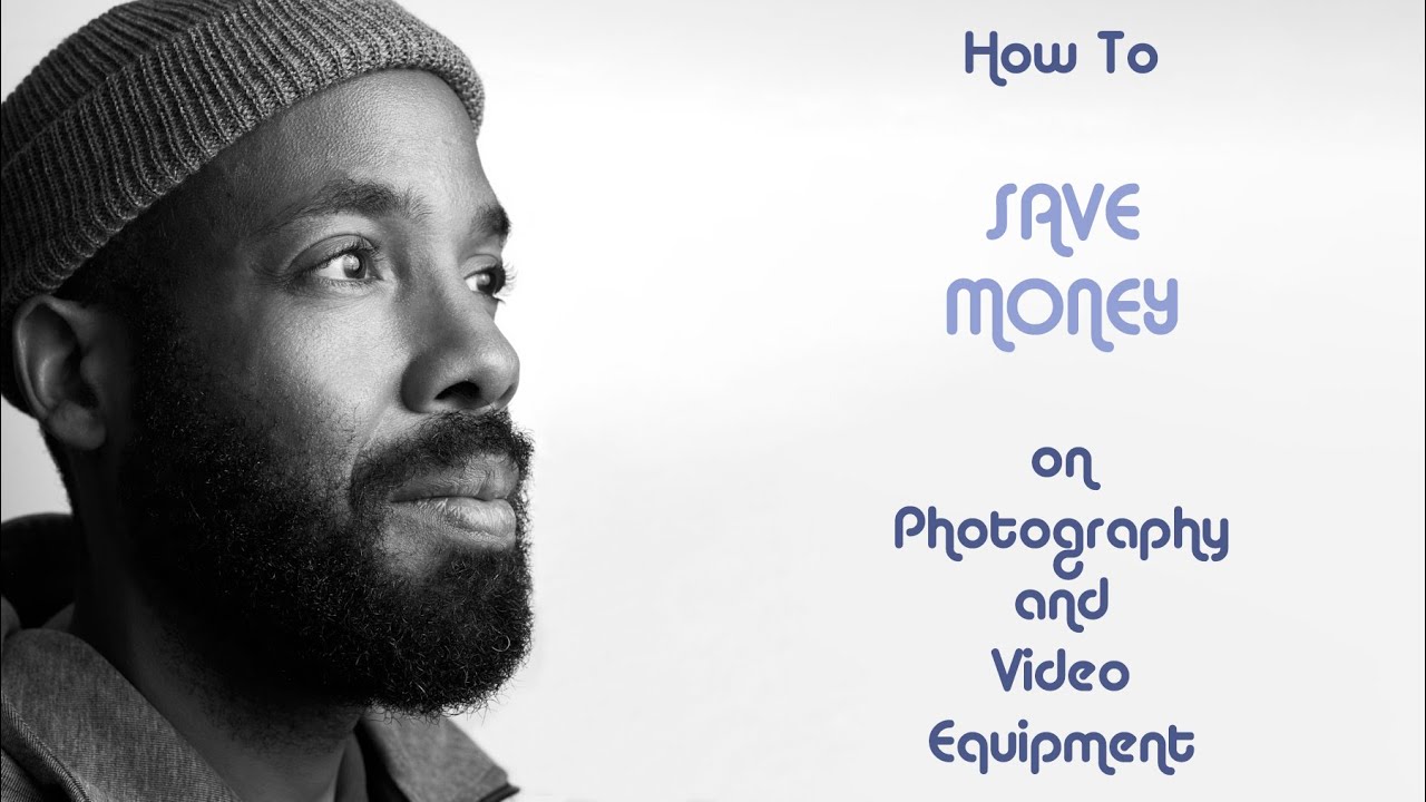 How To Save Money On Photography and Video Equipment
