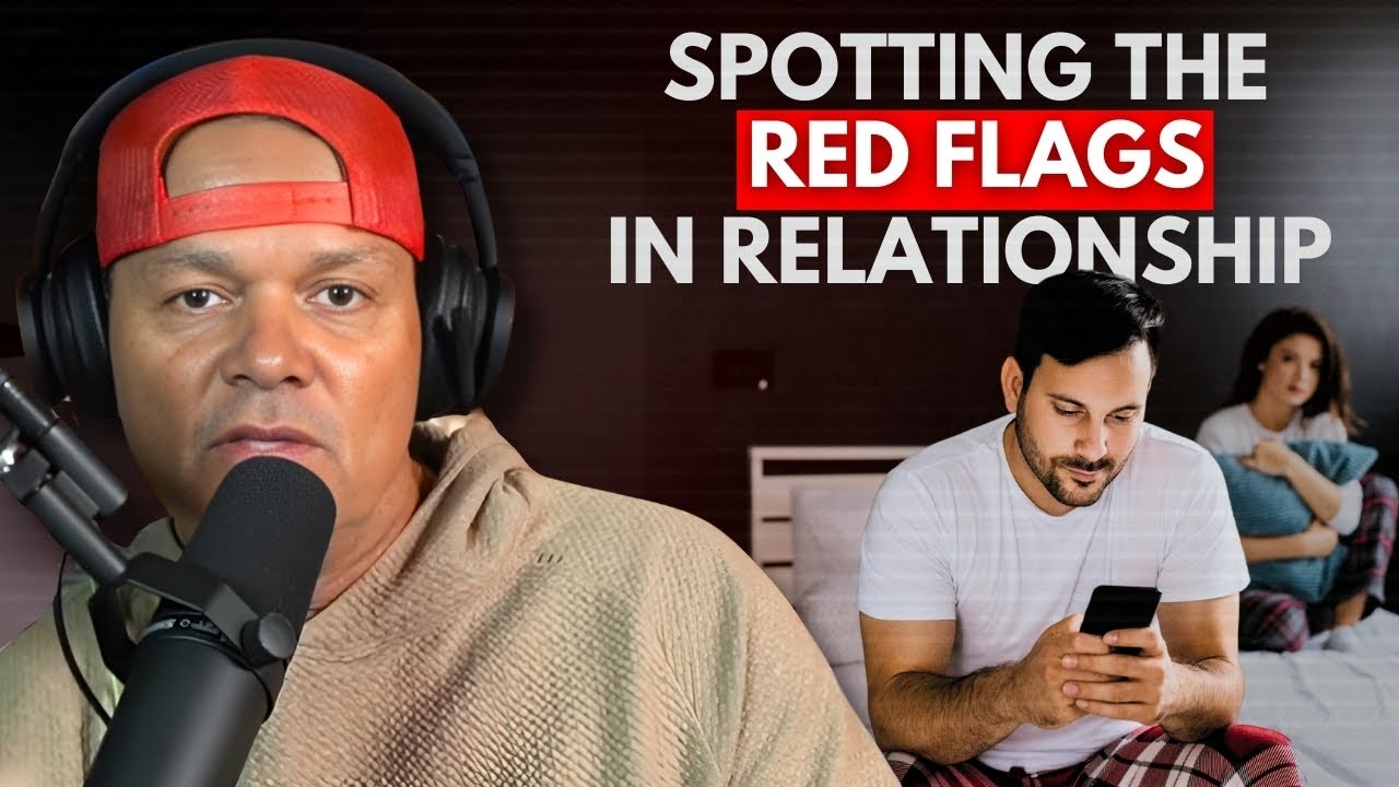 Spotting the Red Flags in Relationships #152