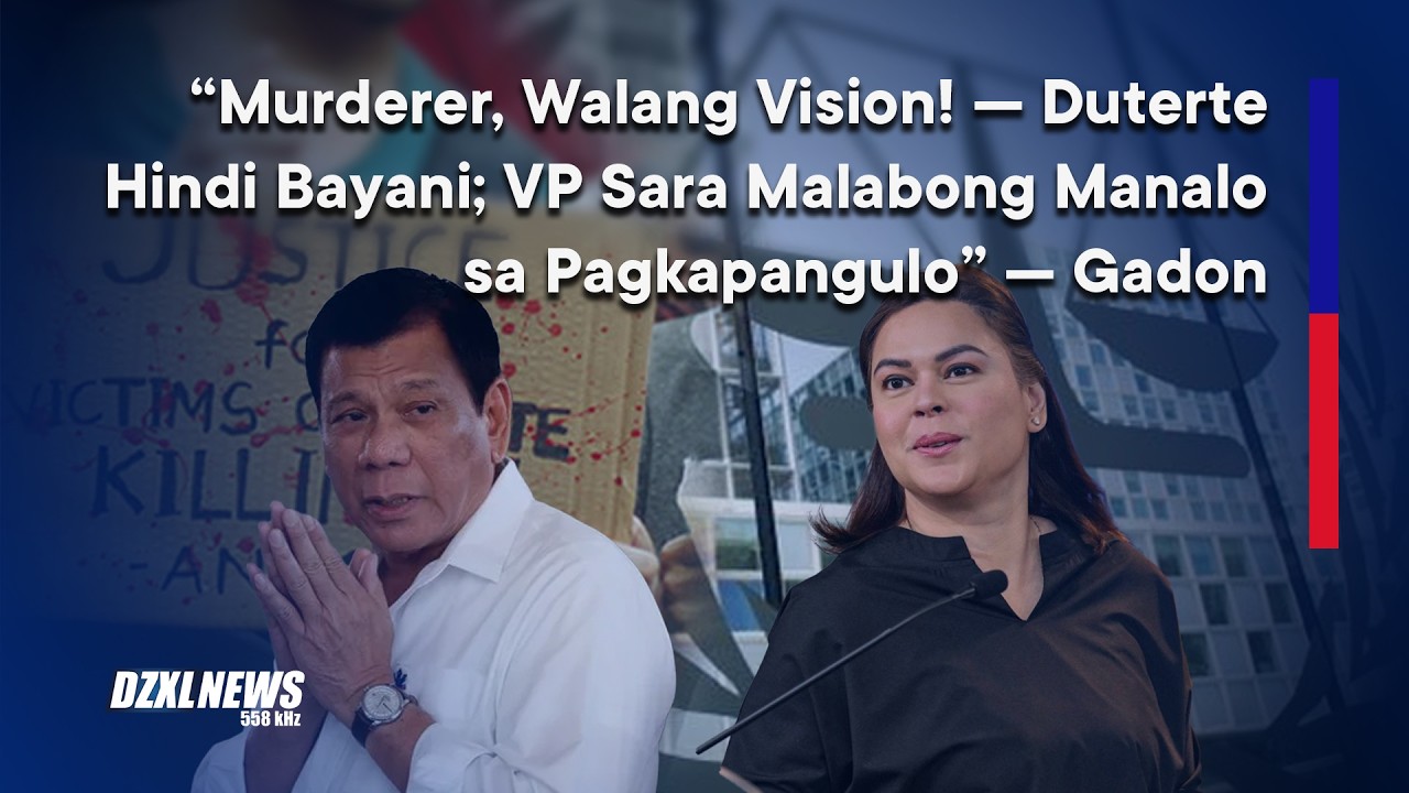 “Murderer, Walang Vision! — Duterte Hindi Bayani; VP Sara Malabong Manalo sa Pagkapangulo” — Gadon