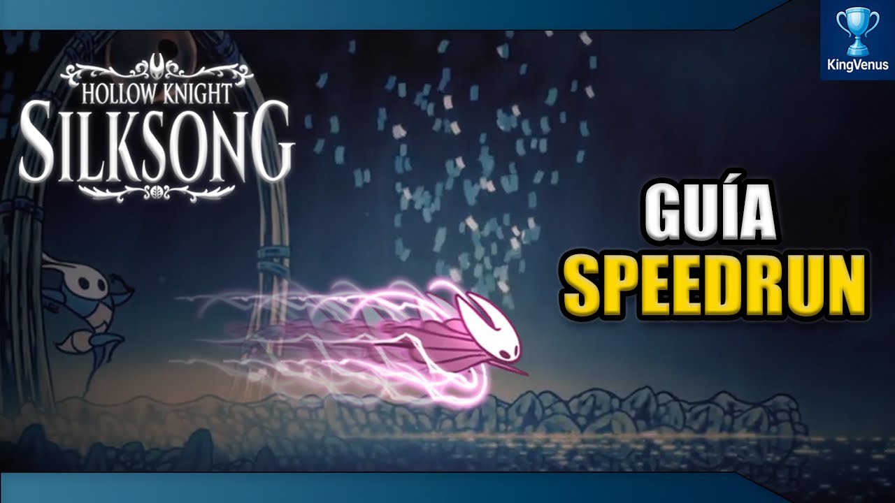 Guía SPEEDRUN Silksong — MEJOR ruta paso a paso en menos de 5 horas (Trofeo/Logro 