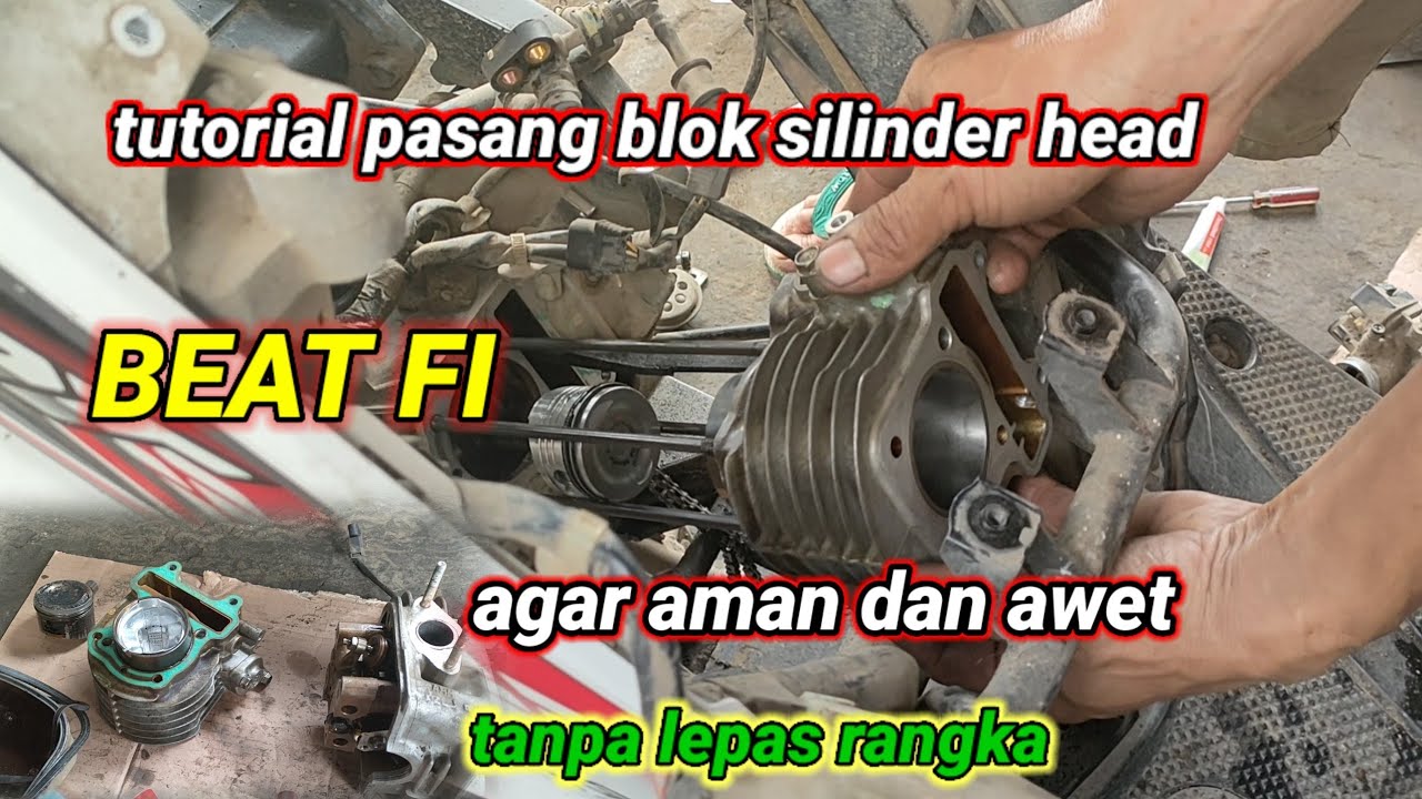 TUTORIAL PASANG BLOK SILINDER HEAD BEAT FI AGAR AMAN DAN AWET