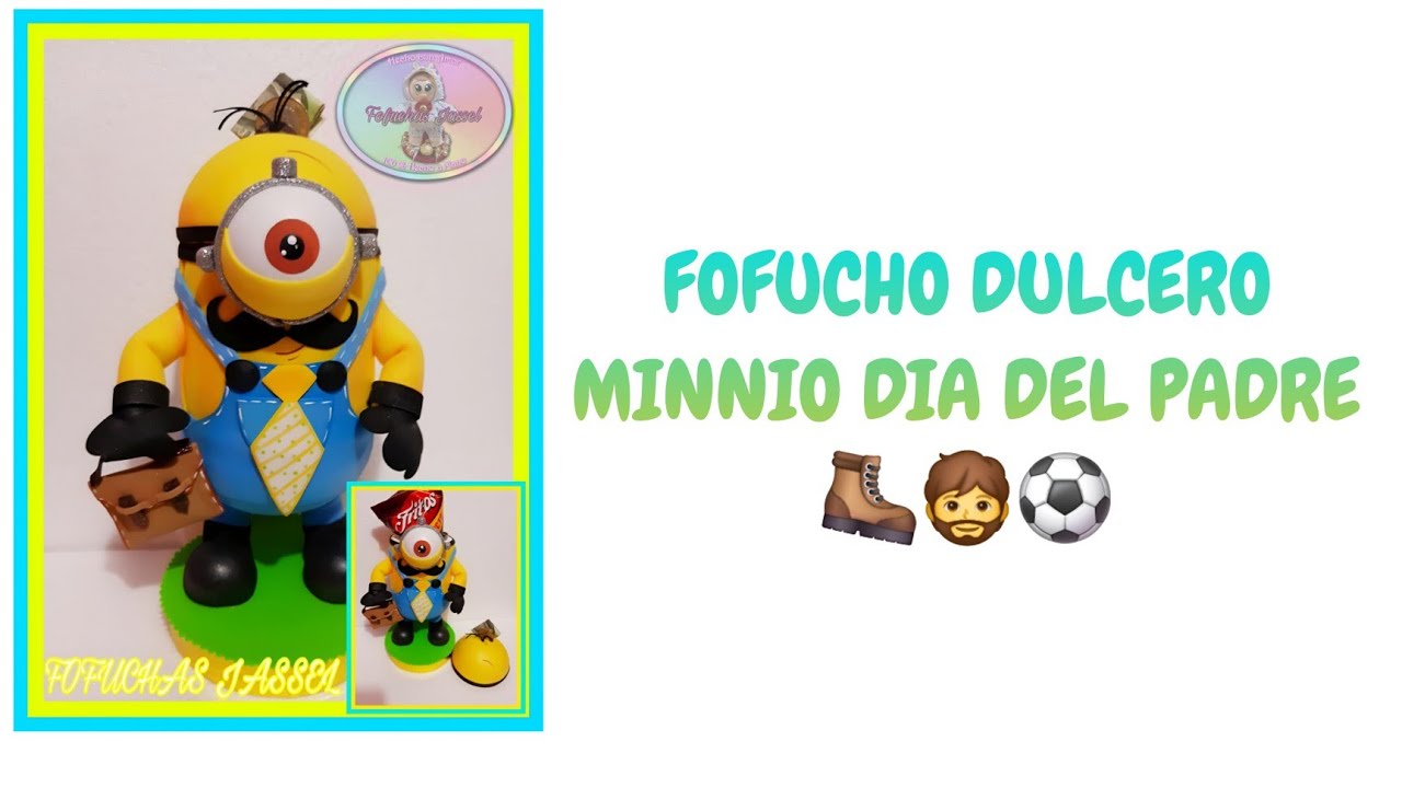 VIDEO TUTORIAL #127 FOFUCHO MINNION PARA PAPÁ 💪🧔⚽️🖋