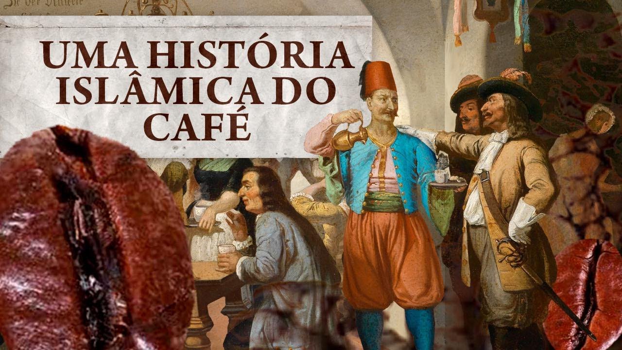 O Islã e o Café – a bebida que mudou o Mundo