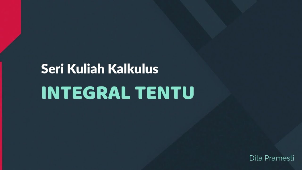KALKULUS | INTEGRAL | INTEGRAL TENTU