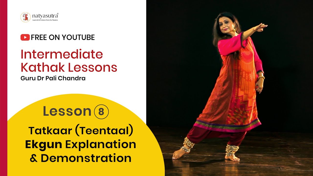 Lesson 8 Tatkaar (Teentaal) Ekgun: Explanation & Demonstration | Intermediate Kathak by Guru Pali