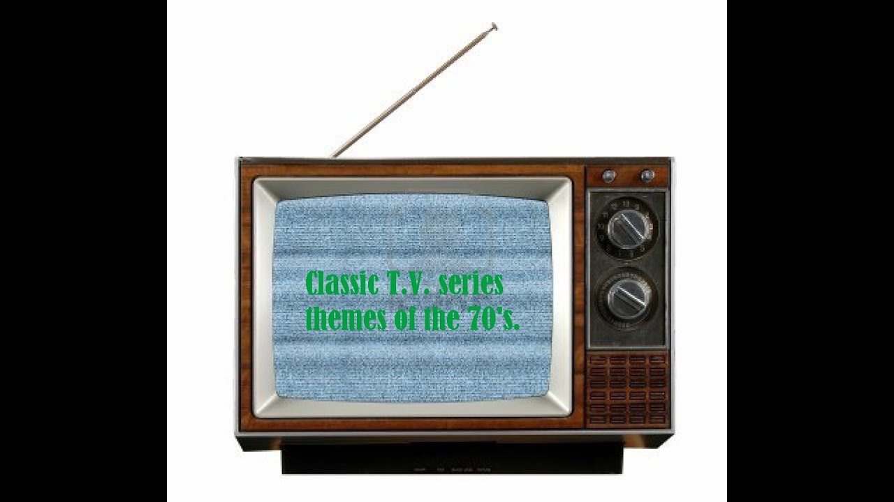 Classic T.V. themes of 70's.