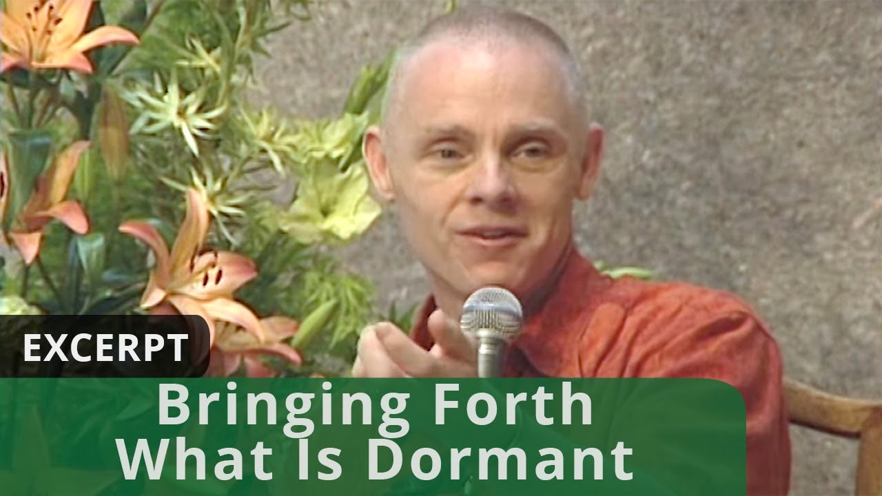Bringing Forth What Is Dormant (Excerpt)