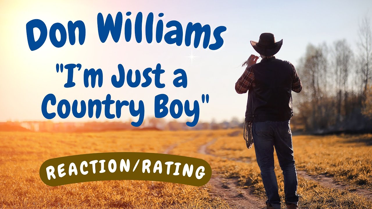 Don Williams -- I’m Just a Country Boy  [REACTION/RATING]