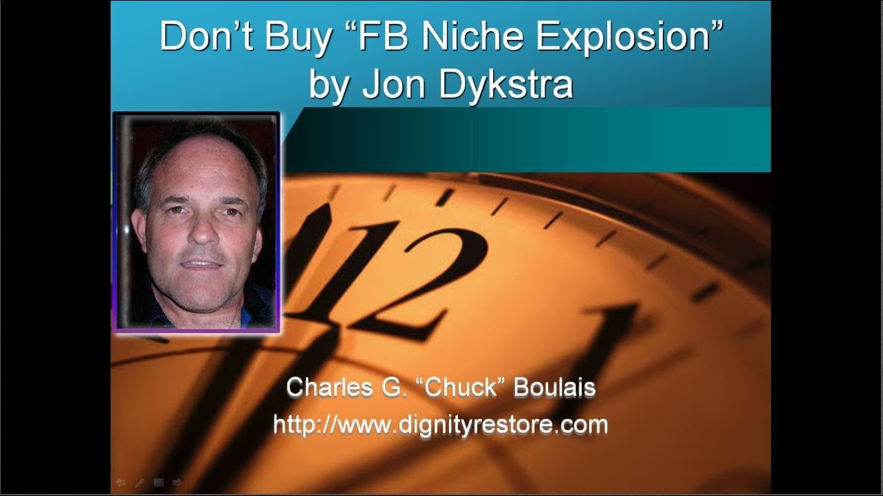DON'T BUY FB Niche Explosion by Jon Dykstra; FB Niche Explosion VIDEO REVIEW