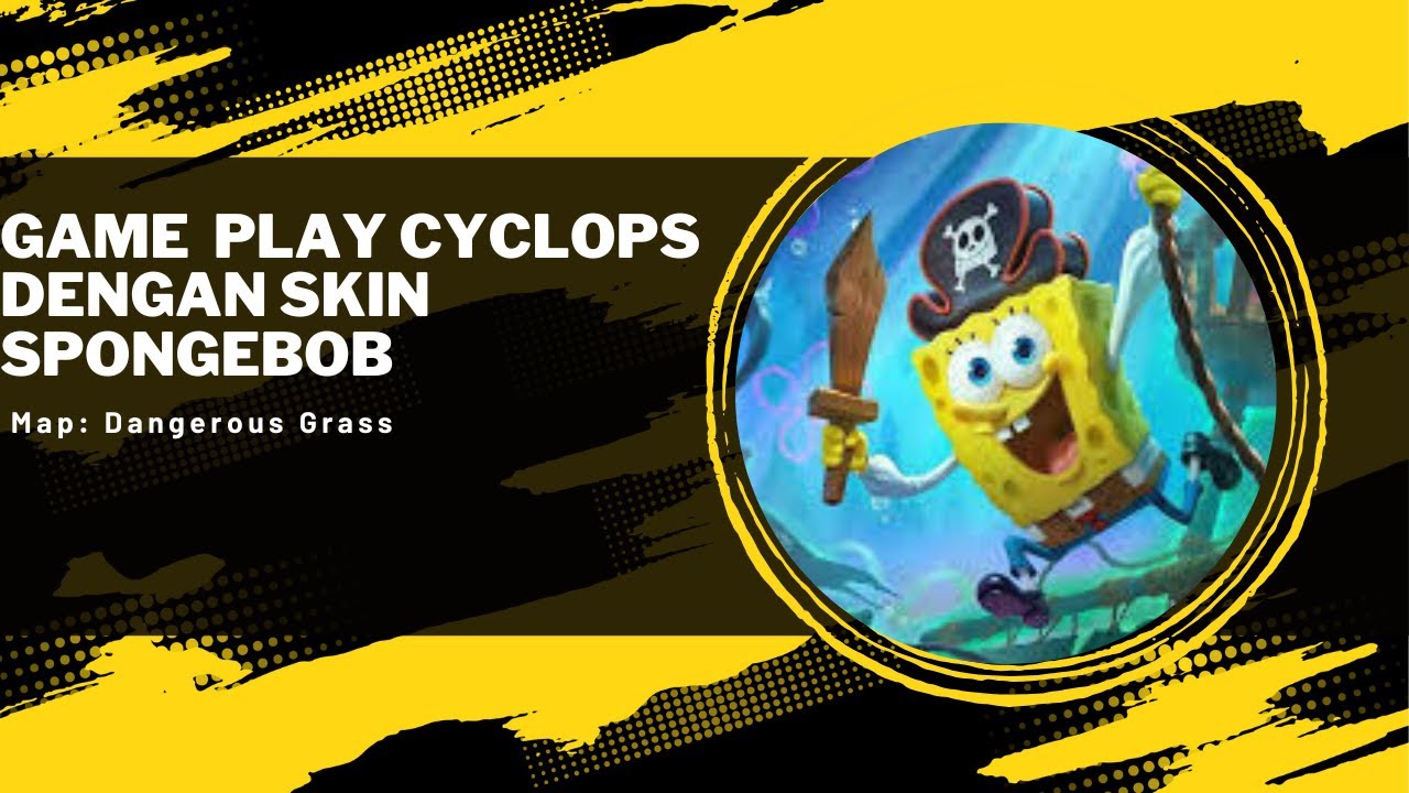 PERDANA MAIN DI MID LANE - GAME PLAY CYCLOPS DENGAN SKIN COLLAB SPONGEBOB