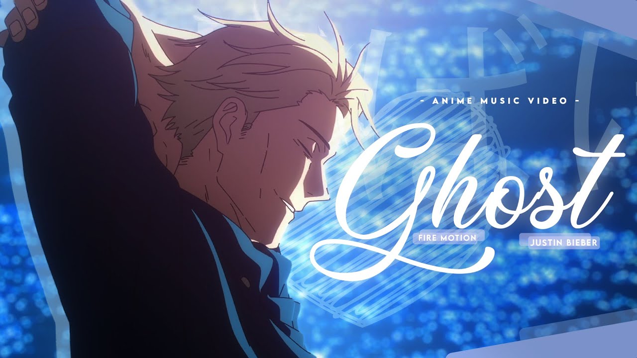 Ghost -「AMV」-  Anime MV