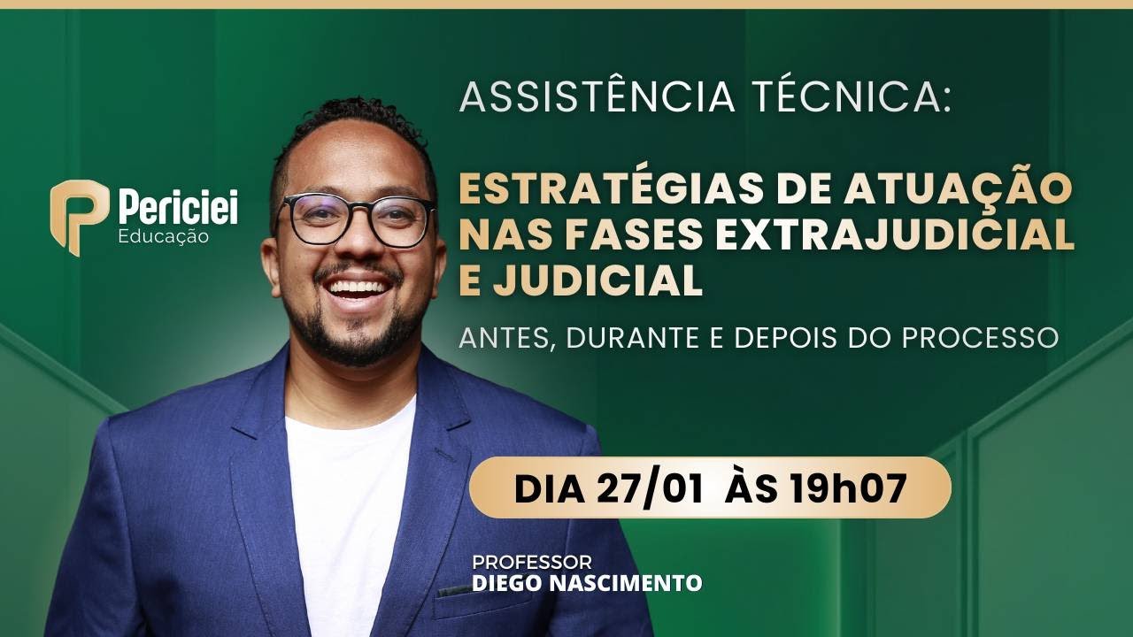 Assistência Técnica: Estratégias de Atuação nas Fases Extrajudicial e Judicial