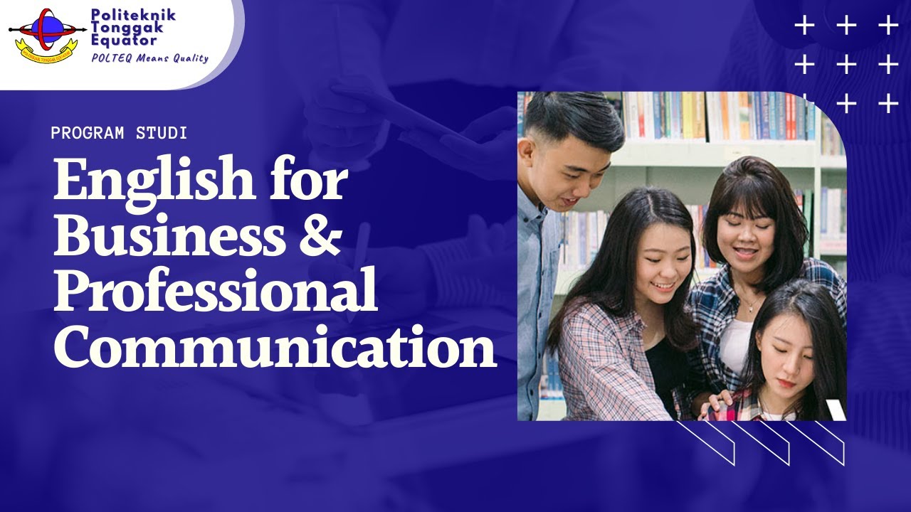 POLTEQ - Program Studi English for Business and Professional Communication (EBPC)