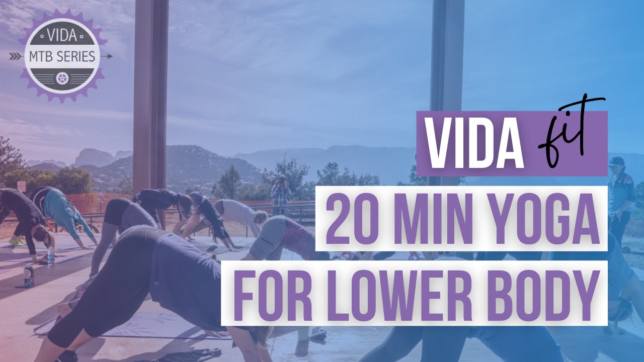 VIDA Fit: 20 Minute Yoga for Lower Body