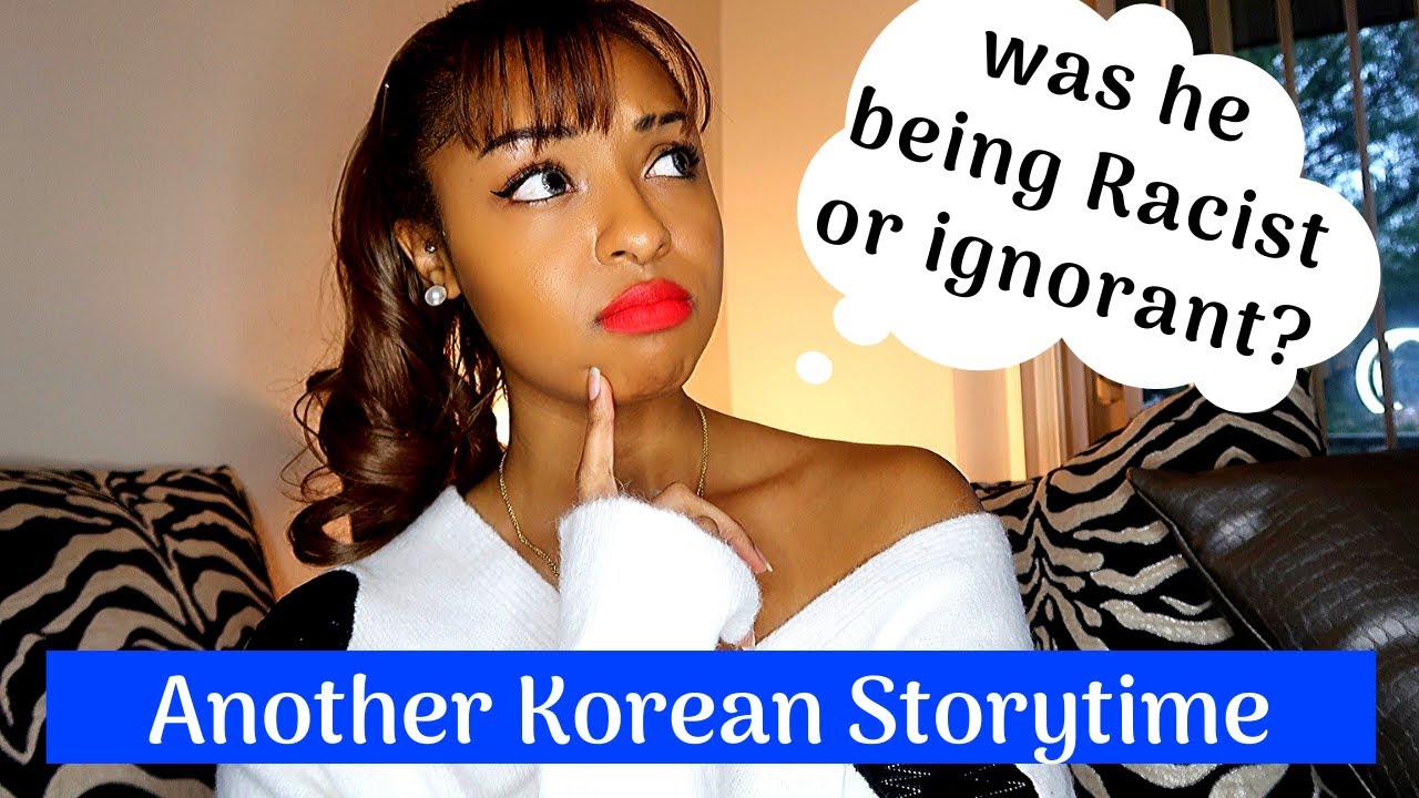Another Korean Storytime | Casual racism in Korea or ignorance?