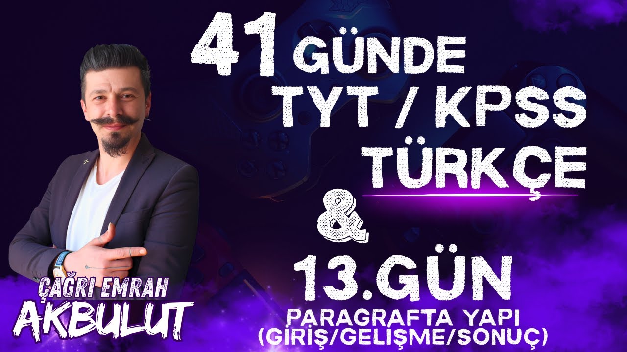 41 Günlük Türkçe Kampı | 13. Gün: Paragrafın Yapısını Hızla Kavra! (TYT–KPSS)