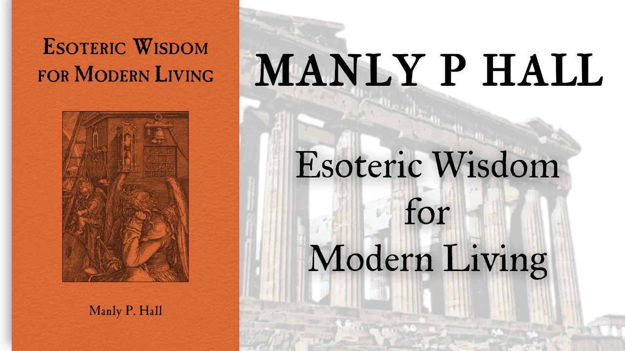 Esoteric Wisdom for Modern Living (Manly P. Hall)