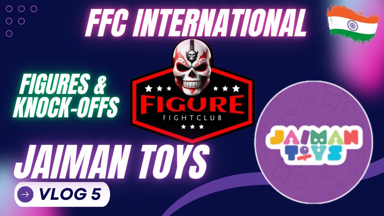 FFC | International: India Vlog 5 - Jaiman Toys (so many figures and some KOs)