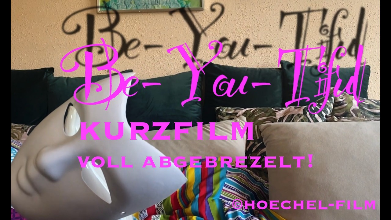 Be-You-Tiful - Kurzfilm von Bettina Höchel #hoechel-film