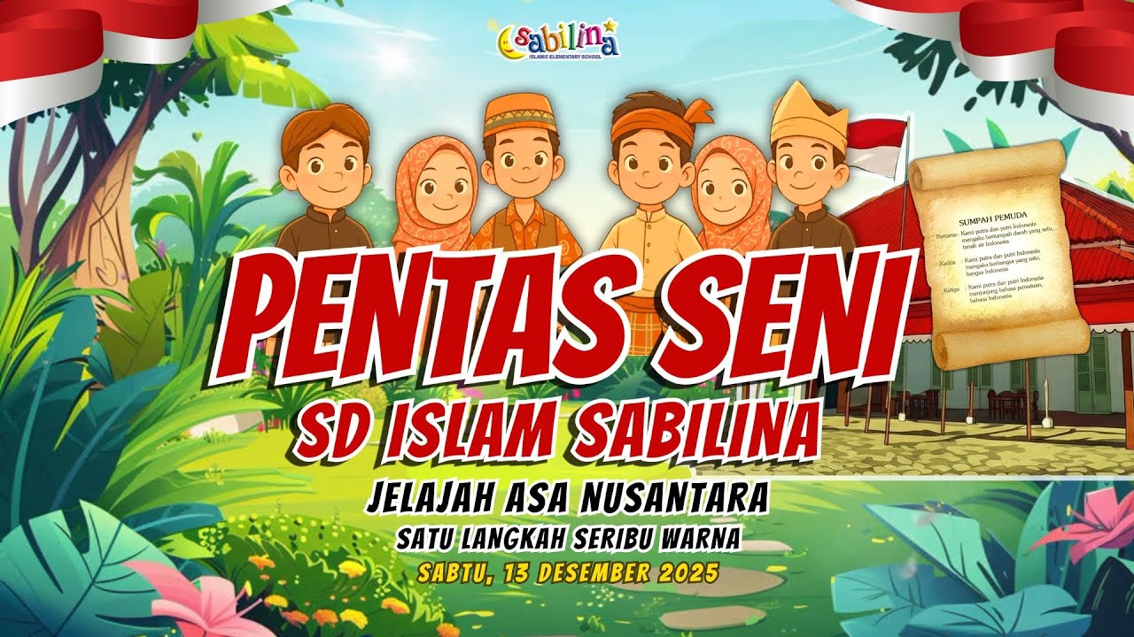 PENTAS SENI SD ISLAM SABILINA 2025 - JELAJAH ASA NUSANTARA - 13 DES 2025