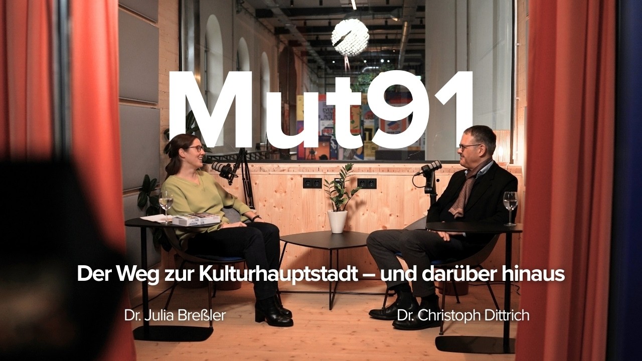 Mut91: Der Weg zur Kulturhauptstadt – und darüber hinaus (mit Dr. Christoph Dittrich)
