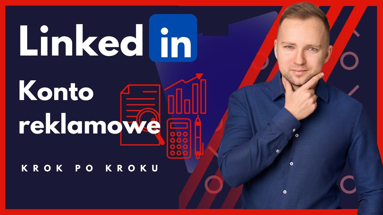 Jak utworzyć konto reklamowe na LinkedIn? Poradnik krok po kroku