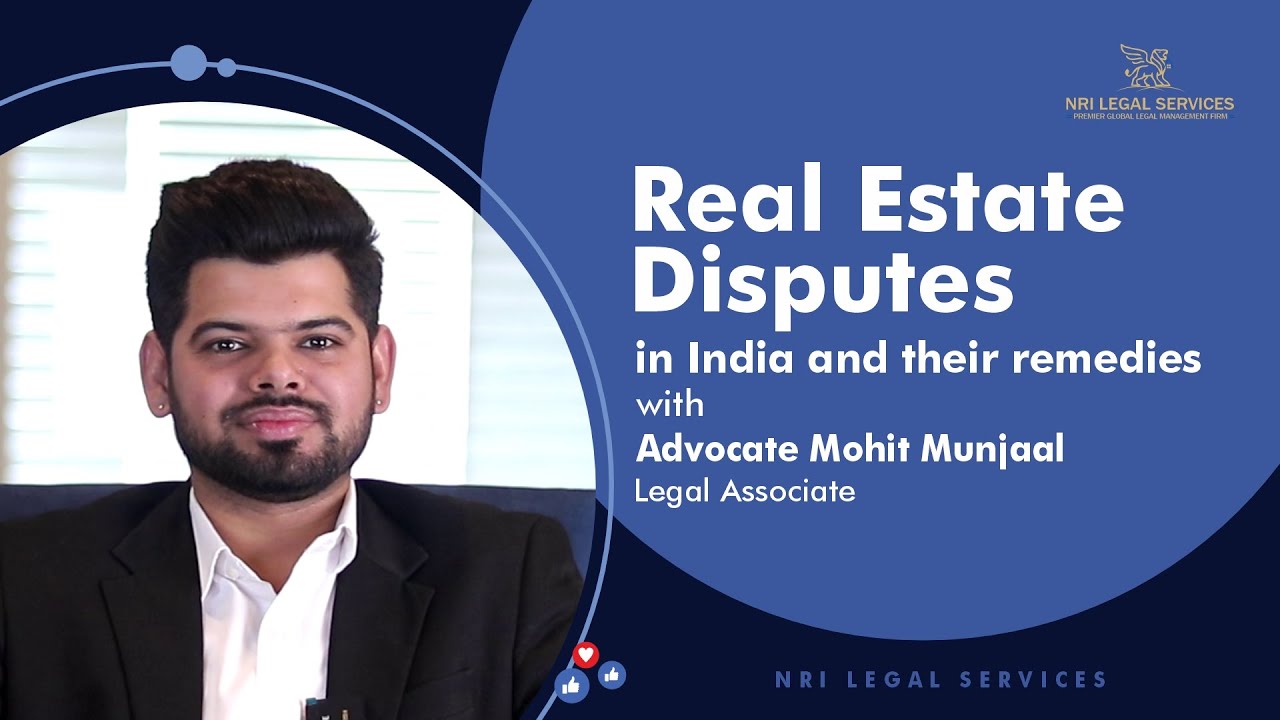 Real Estate Disputes in India and their remedies | Advocate Mohit Munjaal | NRI Legal Services