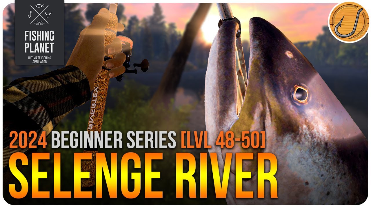 [F2P Lvl 48-50] Руководство по реке Селенга от Fishing Planet | BZHub Beginner Series 2!