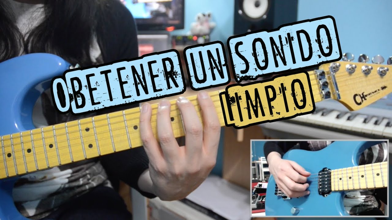 Obtener un sonido limpio
