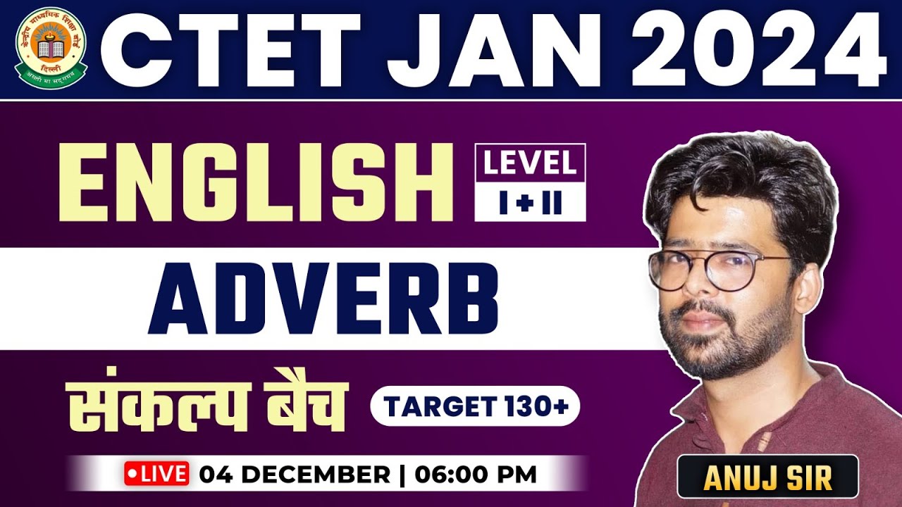 CTET 2024 Jan | CTET English : Adverb & PYQs, #16, CTET Level 1&2 English By Anuj Sir