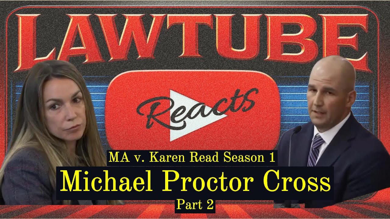 Karen Read 1.0 - Michael Proctor Cross Pt 2 - LawTube Reaction Compilation