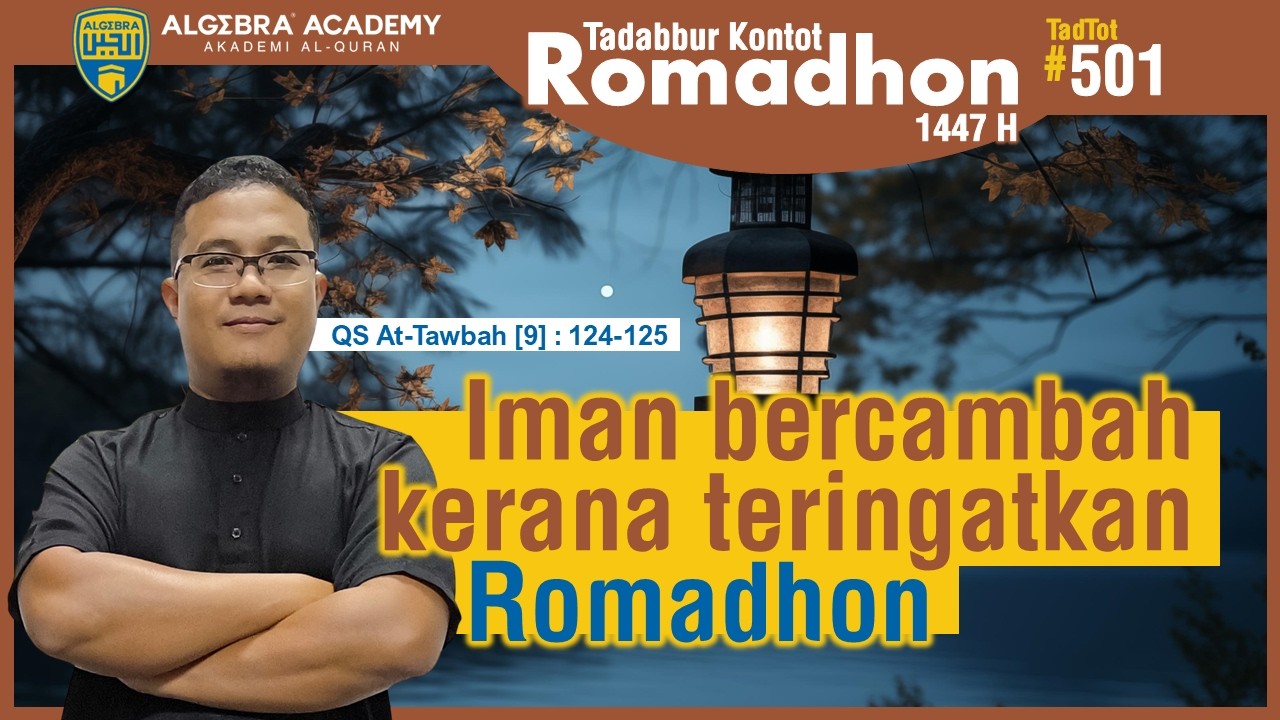 Iman bercambah kerana teringatkan Romadhon. | TadTot #501 | Tema : Romadhon 1447 H