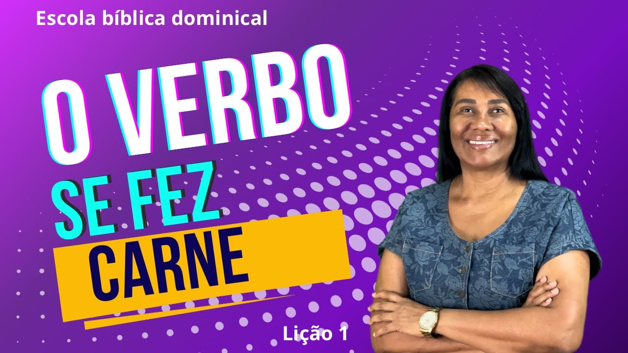 LIÇÃO 1 — O VERBO QUE SE FEZ CARNE — 2º Trimestre de 2025 #ebd #escoladominical