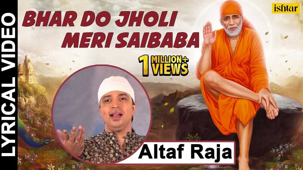 Bhar Do Jholi Meri Saibaba - Lyrical Video | Singer : Altaf Raja | Hindi Devotional |