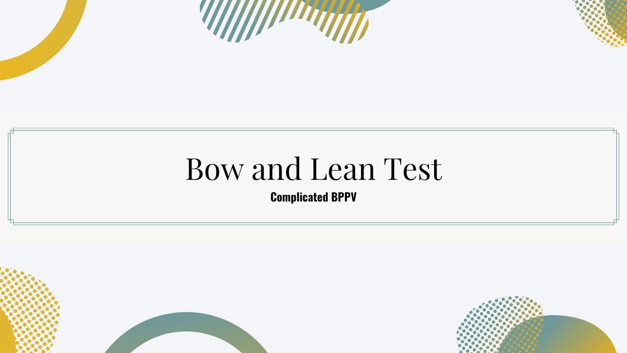 Could you elaborate on the bow and lean test?
