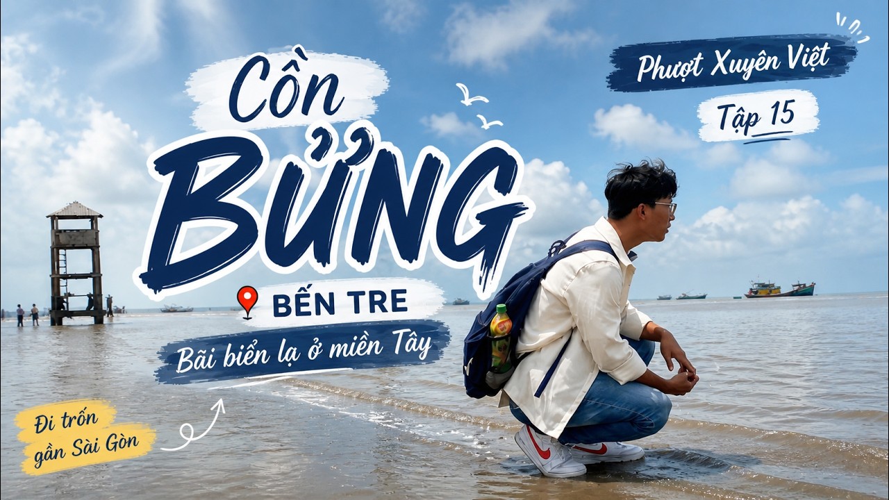 Cồn Bửng - Bến Tre | Trải Nghiệm Biển Trên Hành Trình Phượt Xuyên Việt #15