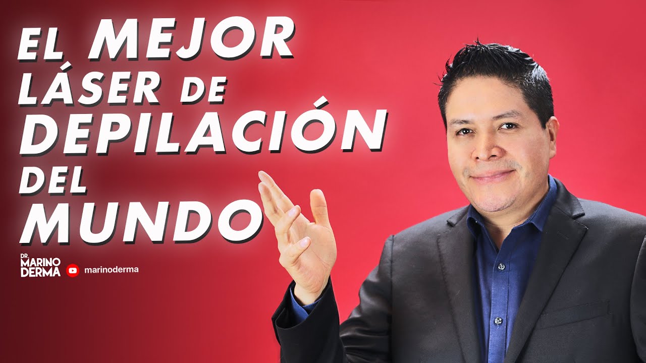 EL MEJOR LASER PARA DEPILACION DEL MUNDO || DR MARINO DERMATOLOGO