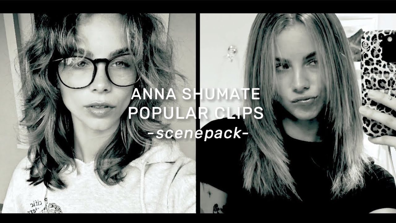 anna shumate | popular clips 