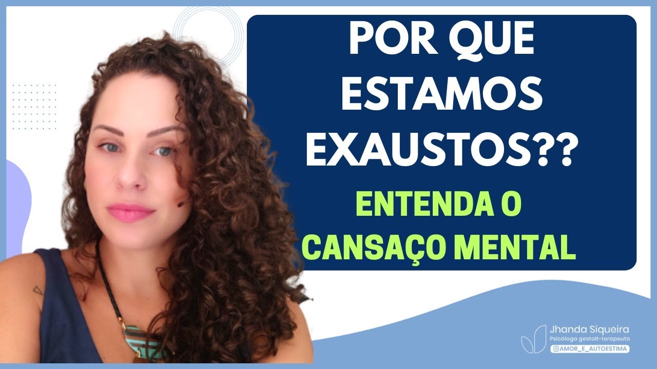 CANSAÇO MENTAL: principais sintomas e como aliviar | Jhanda Siqueira