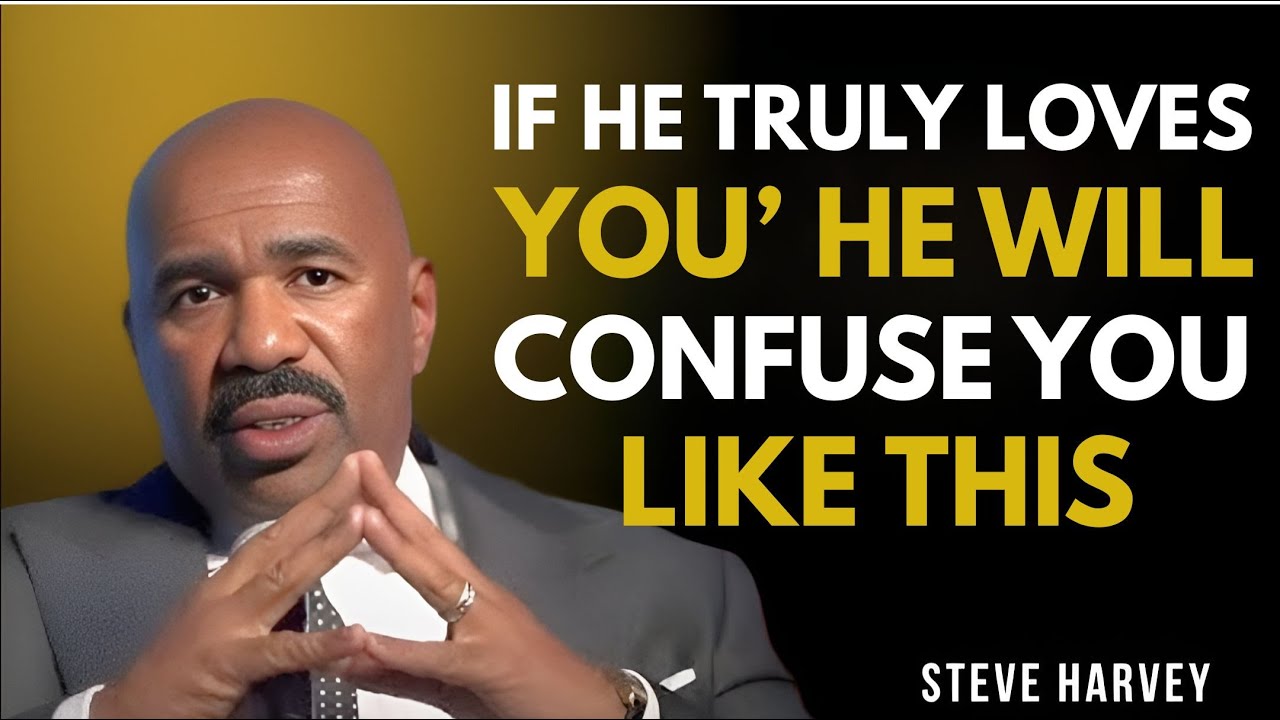 If He Truly Loves You, He Will Confuse You Like This 💔 | Steve Harvey