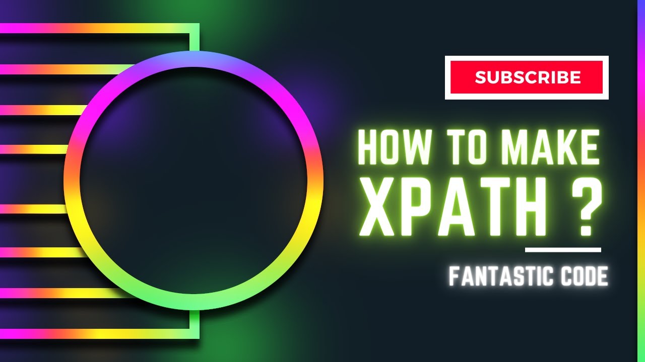 How to make XPath of Web Element | Selenium WebDriver with Python | Tutorial 2
