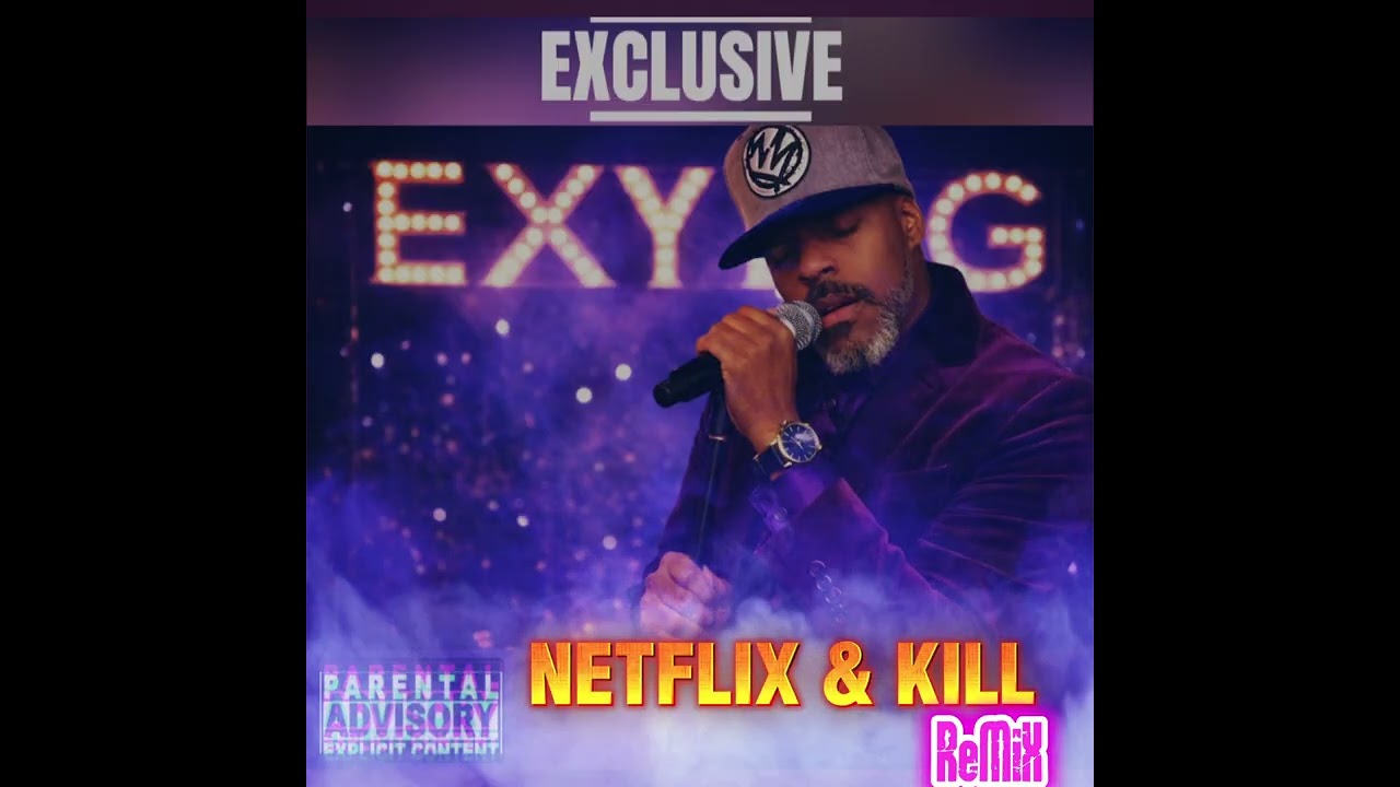Netflix & Kill ( Exclusive ReMiX )