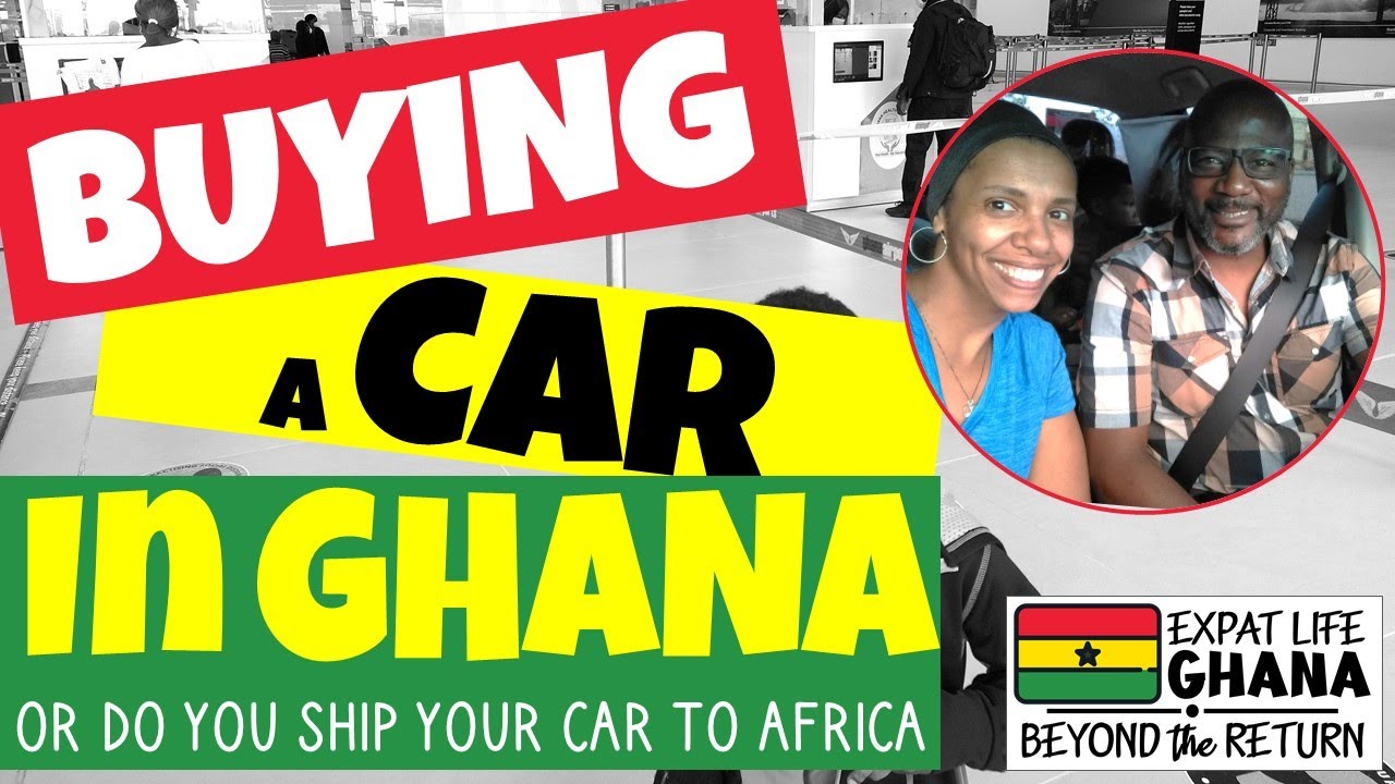 Buying a Car in Ghana | Should You Ship a Car to Africa or Buy a Car Overseas (We Bought a Car!)